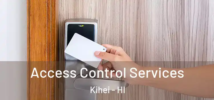 Access Control Services Kihei - HI
