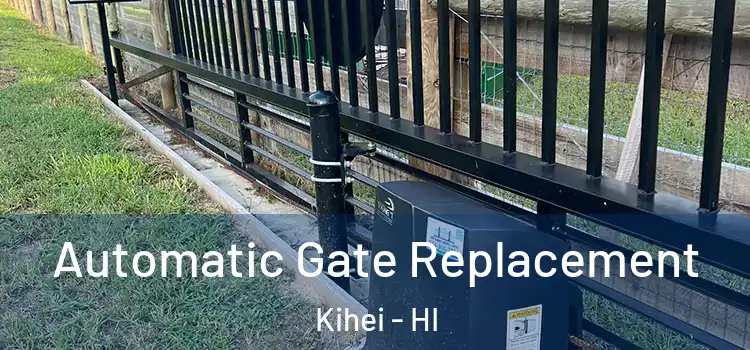 Automatic Gate Replacement Kihei - HI