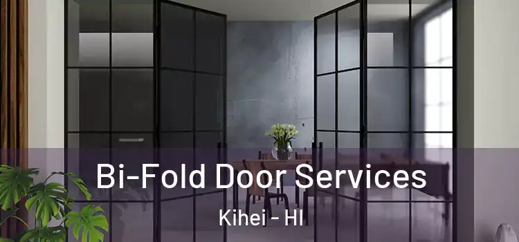 Bi-Fold Door Services Kihei - HI
