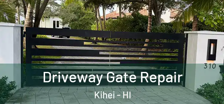 Driveway Gate Repair Kihei - HI