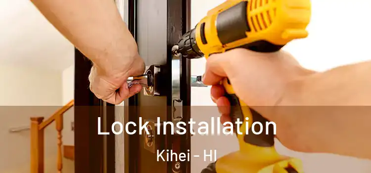 Lock Installation Kihei - HI