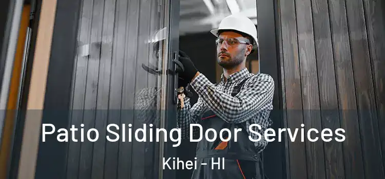 Patio Sliding Door Services Kihei - HI