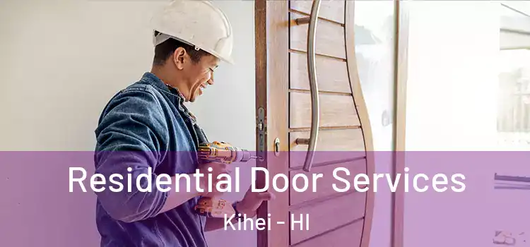 Residential Door Services Kihei - HI