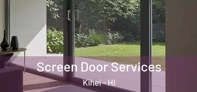 Screen Door Services Kihei - HI