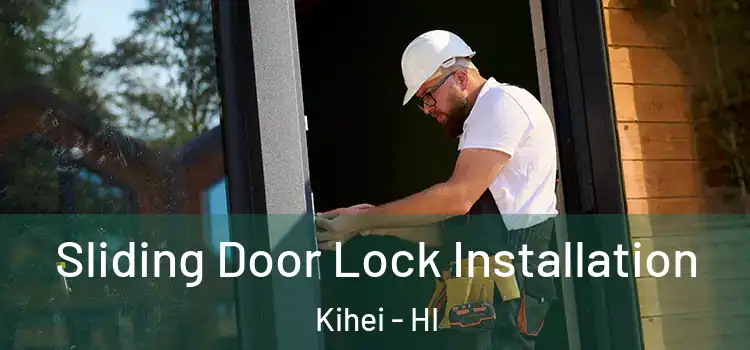 Sliding Door Lock Installation Kihei - HI