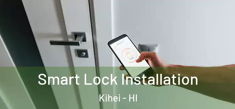 Smart Lock Installation Kihei - HI